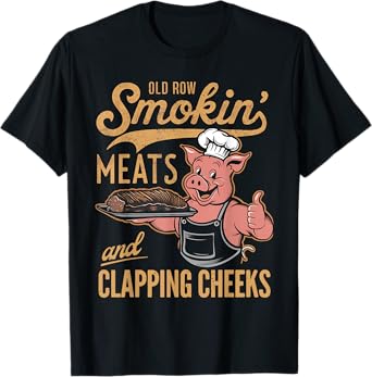 Old Row Smokin' Meats And Clapping Cheeks Funny T-Shirt