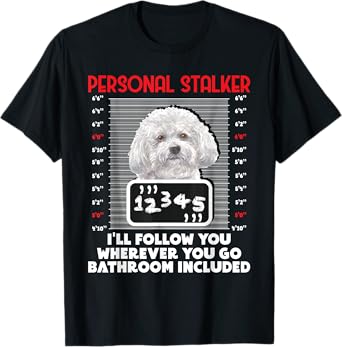 Personal Stalker - Funny Bichon Frise Dog Bichon Tenerife T-Shirt