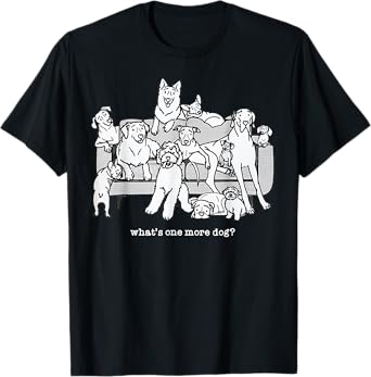 What's One More Dog Funny Group Dogs T-Shirt