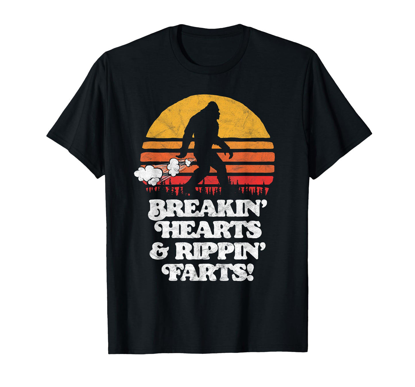 Sasquatch Breakin Hearts & Rippin Farts! Funny Bigfoot Sun T-Shirt