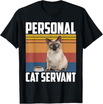 Personal Cat Servant Siamese Cat Love Owner Lovers T-Shirt for Men Women