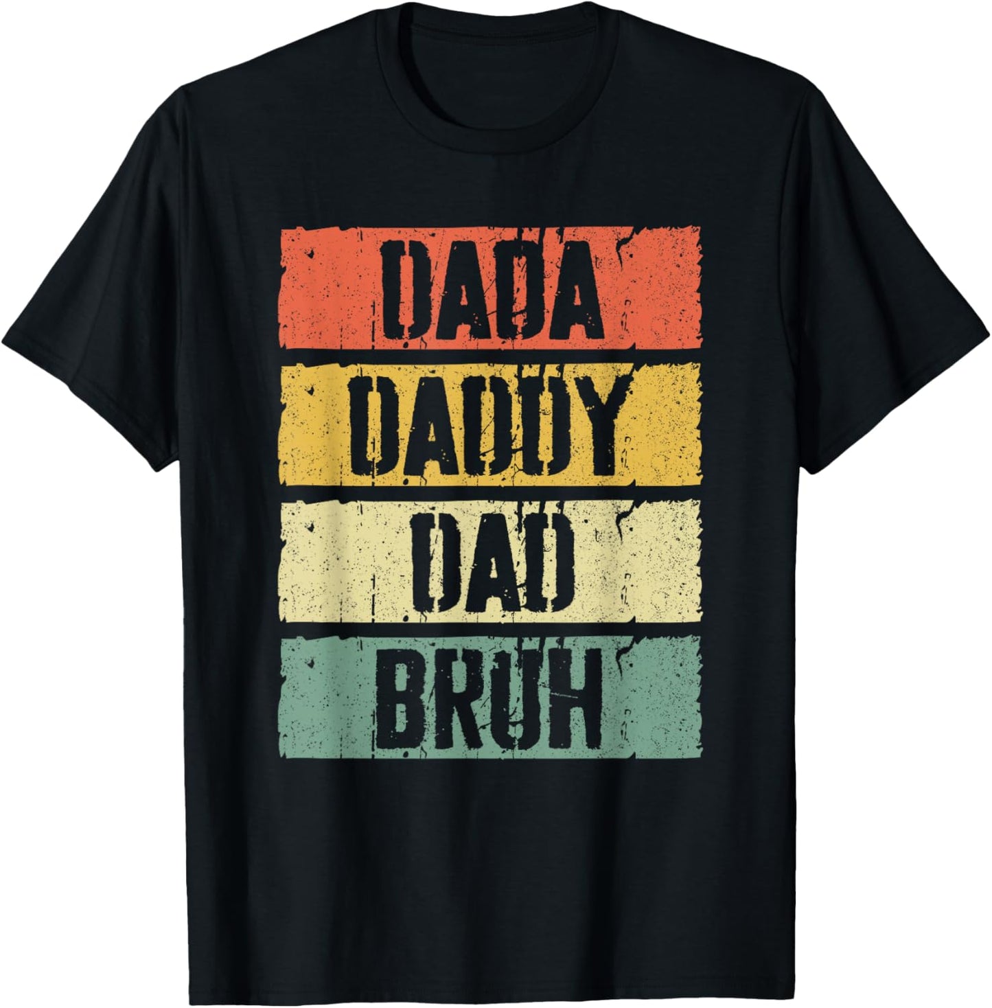 Dada Daddy Dad Bruh T-Shirt Fathers Day Shirt T-Shirt