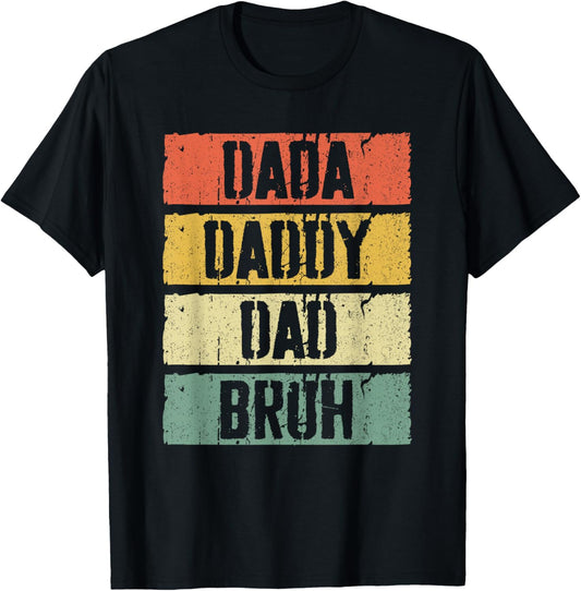 Dada Daddy Dad Bruh T-Shirt Fathers Day Shirt T-Shirt