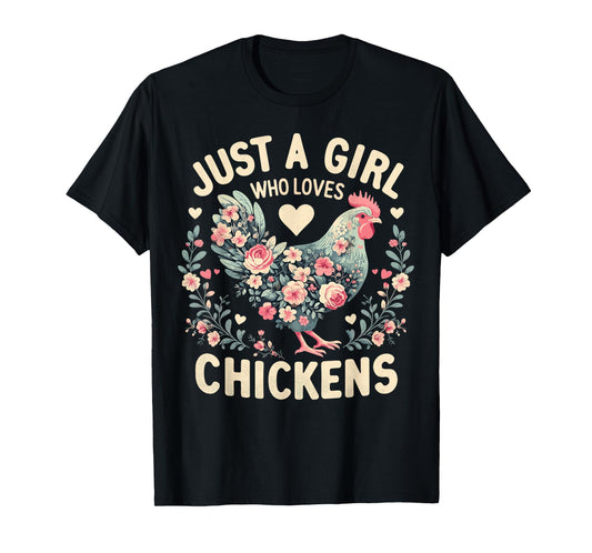 Floral Farmer Funny Just A Girl Who Loves Chickens T-Shirt