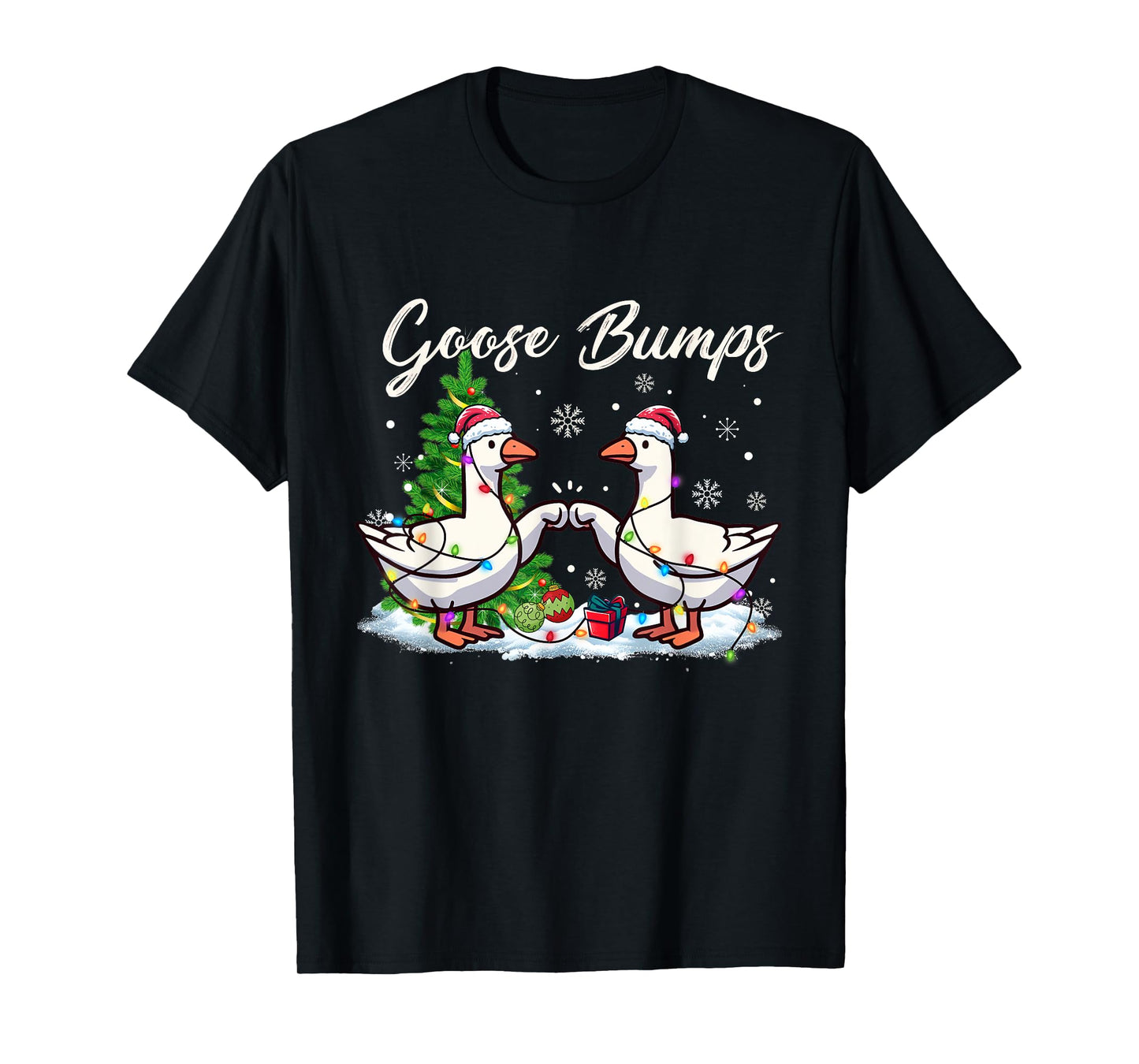 Christmas Goose Bumps Christmas Goose Geese let it snow Xmas T-Shirt