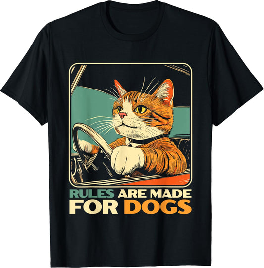Funny Cat Lover - Rules Are Made for Dogs Driving Cat T-Shirt