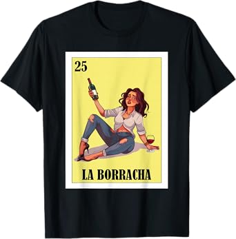 Funny Mexican Design for Parties - La Borracha T-Shirt