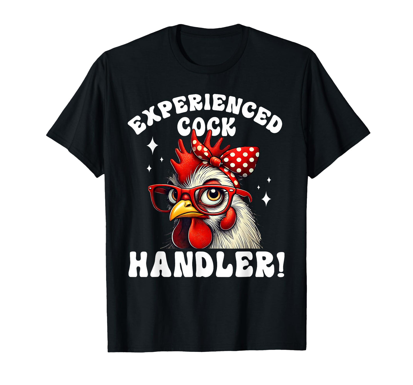 Funny Experienced Cock Handler Humor Chicken Women Adult T-Shirt