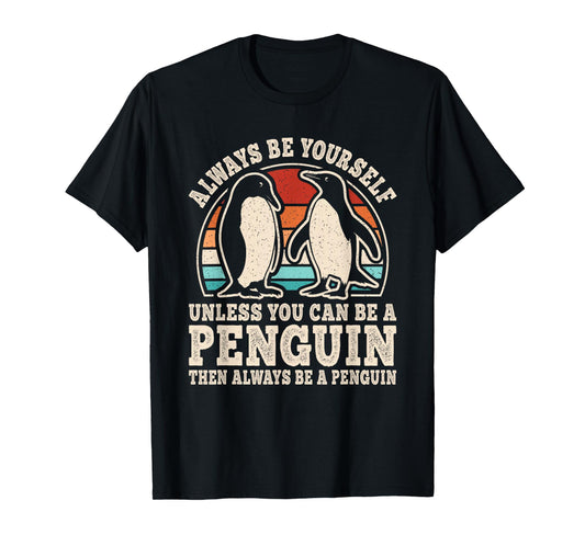 Always Be Yourself Penguin Retro Penguin Men Women Kids T-Shirt