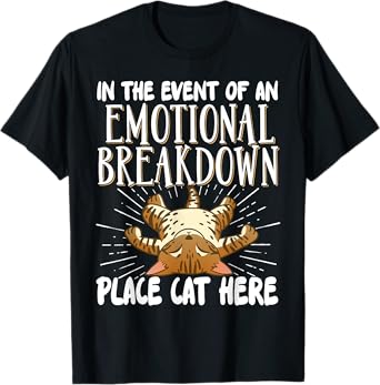 In The Event Of An Emotional Breakdown Place Cat Here T-Shirt