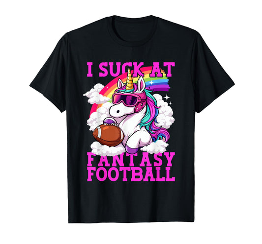 Fantasy Football Loser Unicorn I Suck At Fantasy Football T-Shirt
