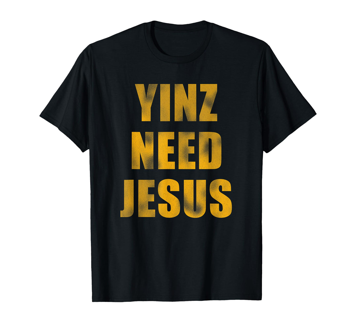 Vintage Yinz Need Jesus Pittsburghese T-Shirt T-Shirt