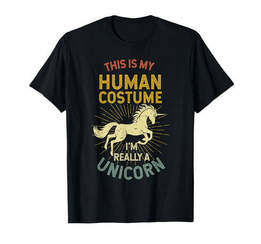 This Is My Human Costume I'm Really A Unicorn T-Shirt