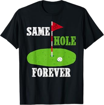 Same Hole Forever Groom Bachelor Party Funny golf Married T-Shirt
