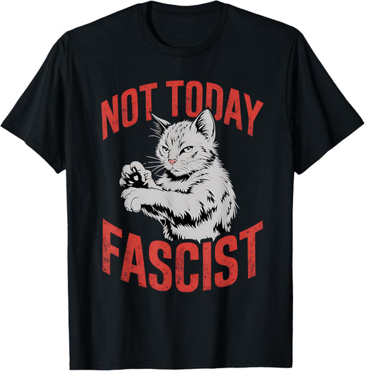Vintage Not Today Fascist Funny cat Meme T-Shirt