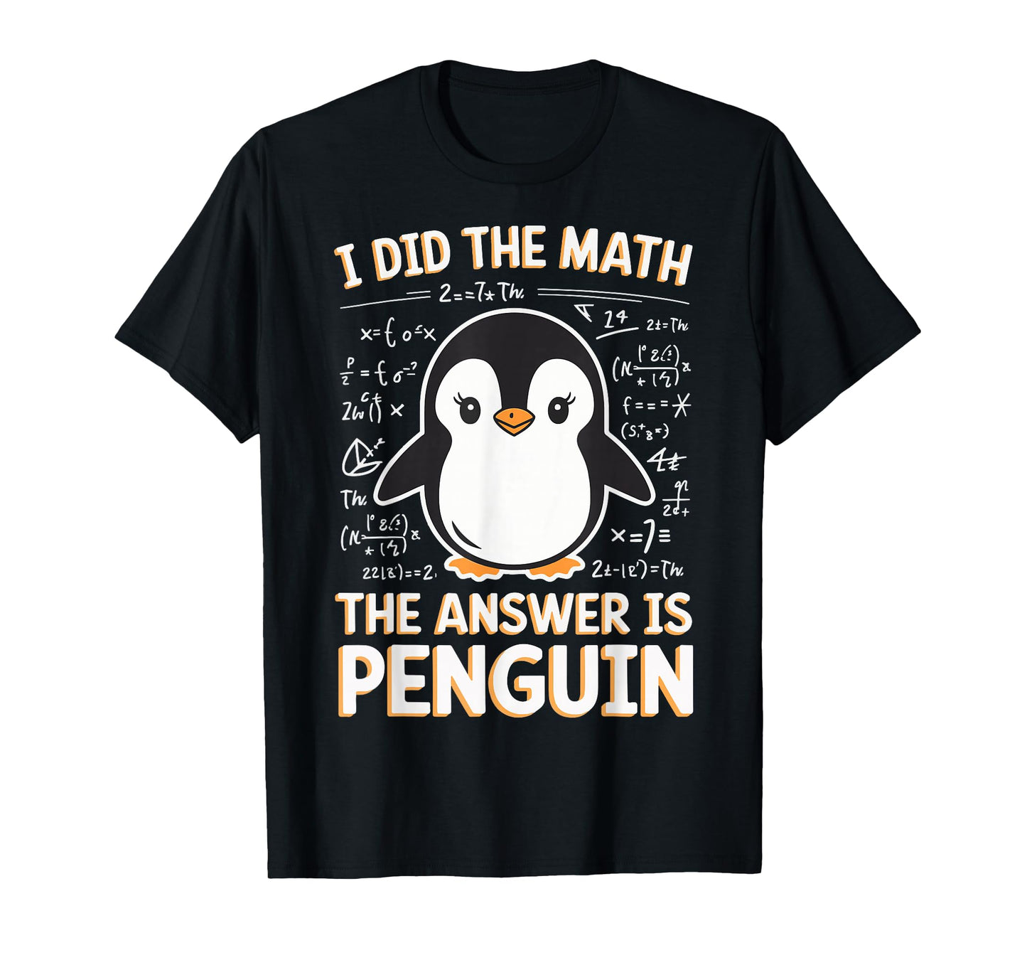 I Did The Math The Answer Is Penguin T-Shirt