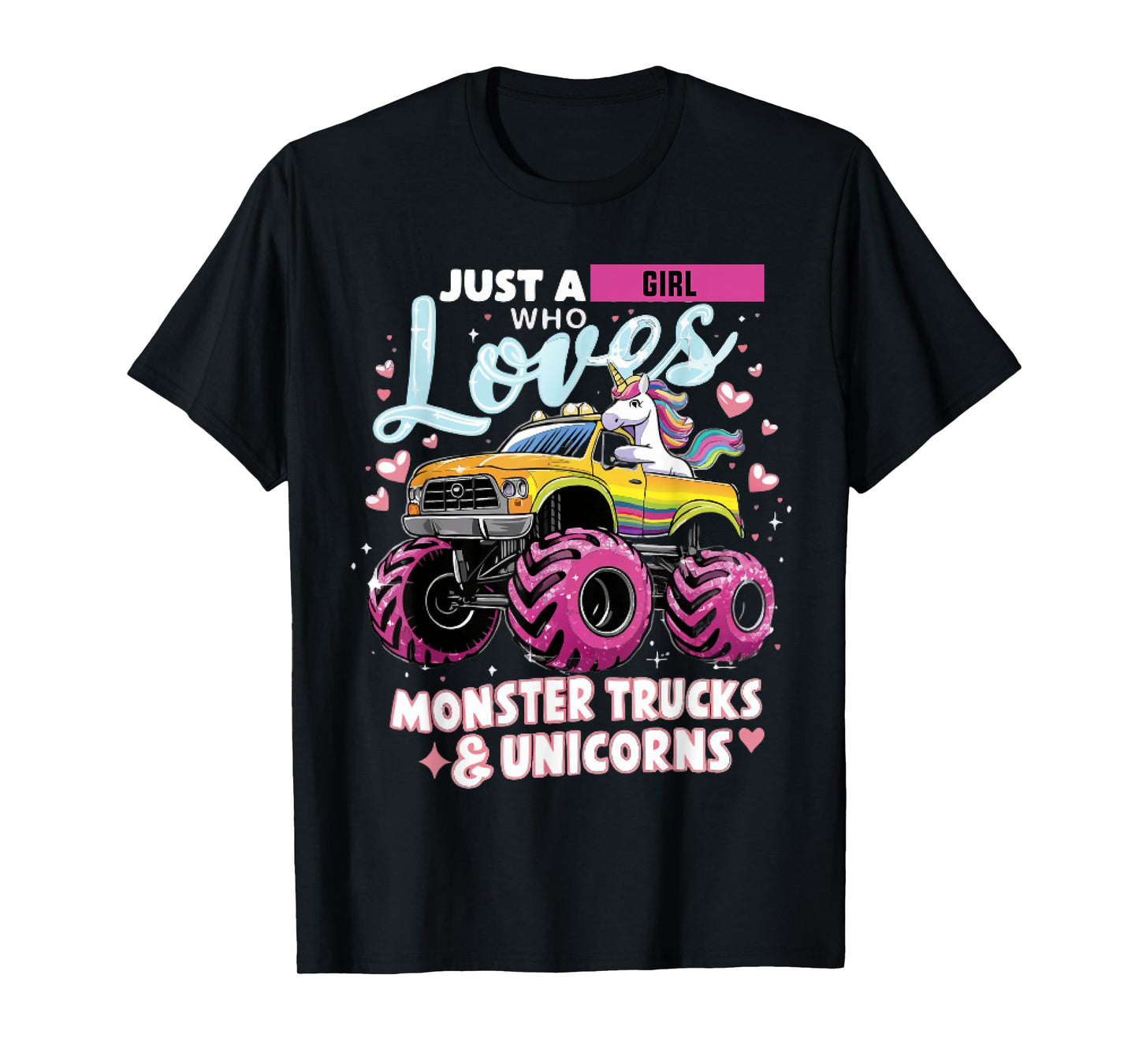Just a Girl Who Loves Monster Trucks and Unicorns T-Shirt