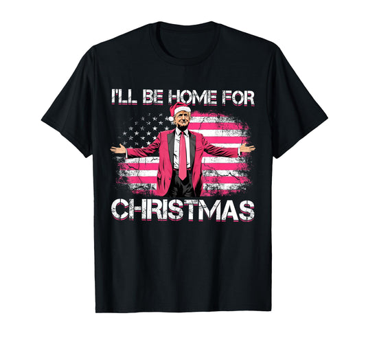 I'll Be Home For Christmas Funny Trump Pink Xmas Pajamas T-Shirt