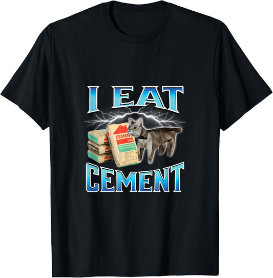 I Eat Cement Hilarious Silly Staring Cat Meme Weird Memes T-Shirt