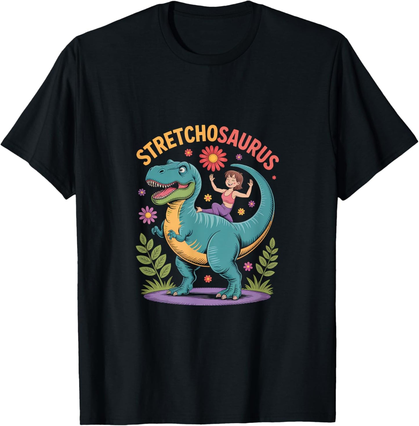 Stretchosaurus Funny Yoga Dinosaur Fitness Quote T-Shirt