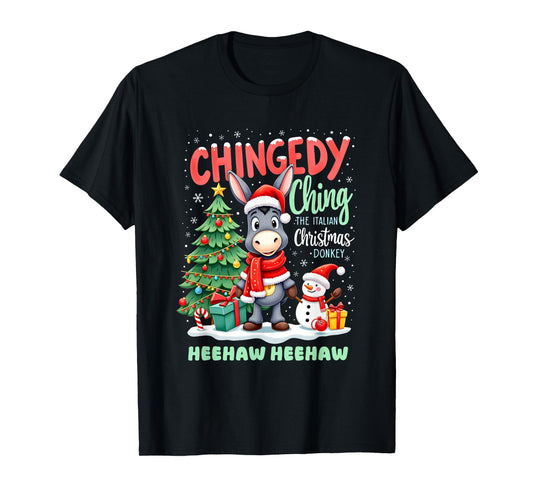 Chingedy Ching The Italian Christmas Donkey Heehaw Xmas Gift T-Shirt