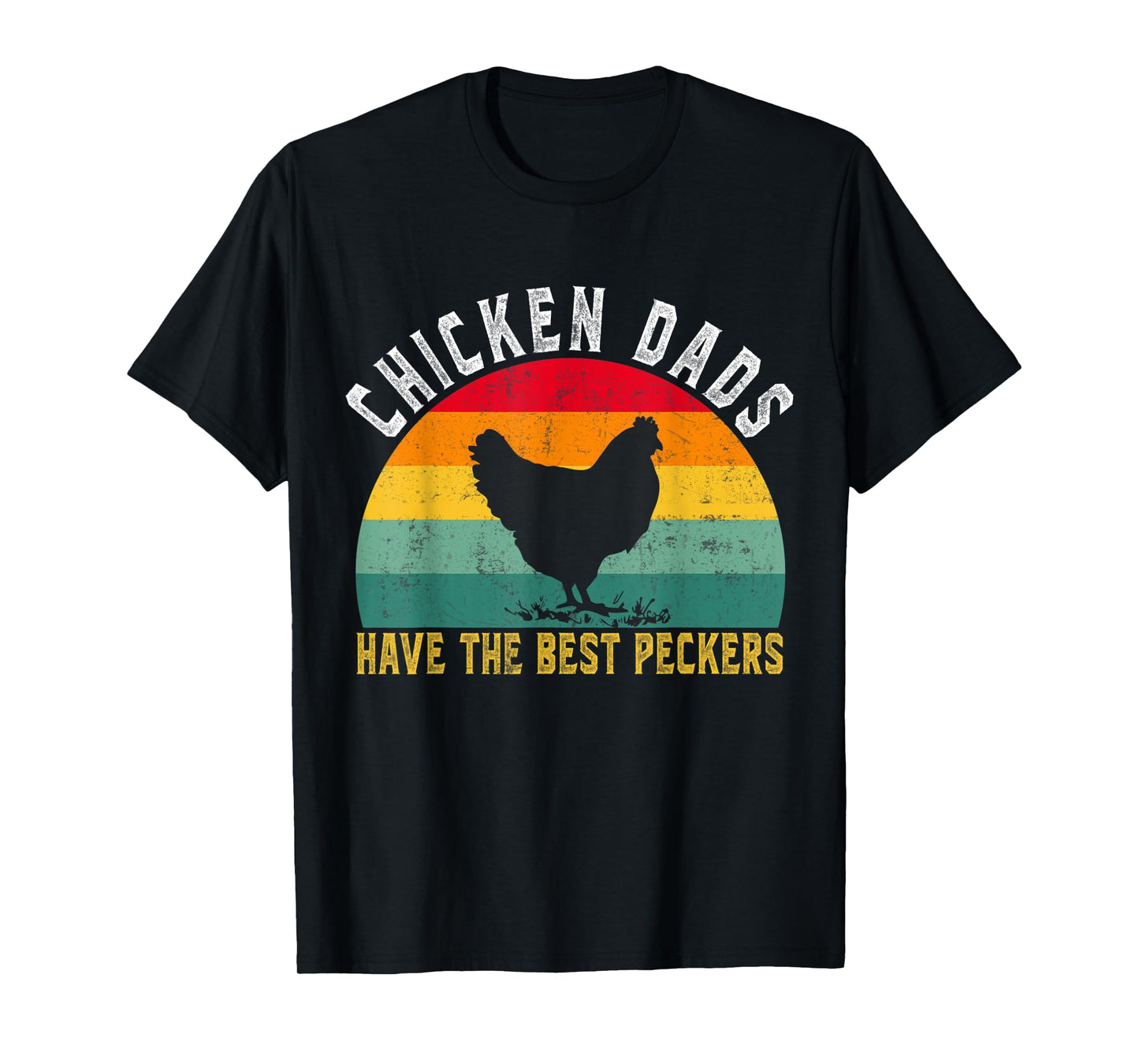 Funny Chicken Dads Have The Best Peckers Chicken Fathers Day T-Shirt