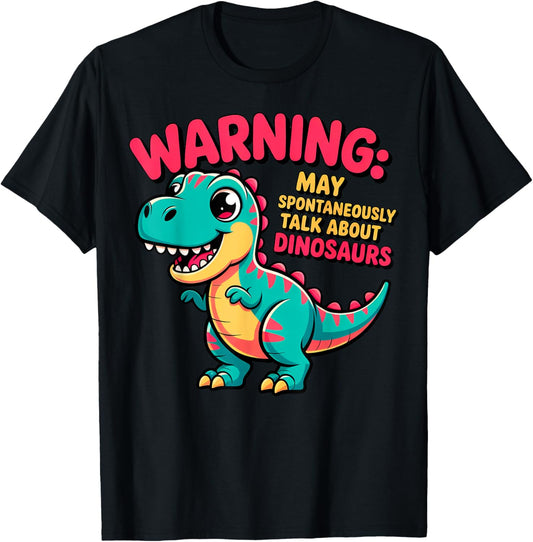Warning May Spontaneously Talk Dinosaurs Funny Cute Dino Rex T-Shirt