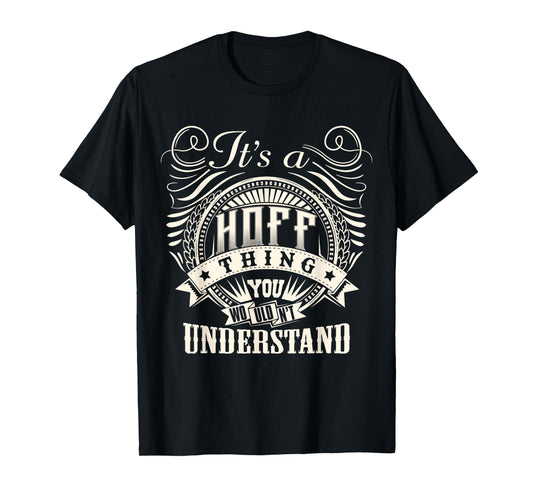 It's A HOFF Thing You Wouldn't Understand HOFF Family T-Shirt