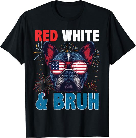Funny French Bulldog Red White & Bruh America 4th of July T-Shirt