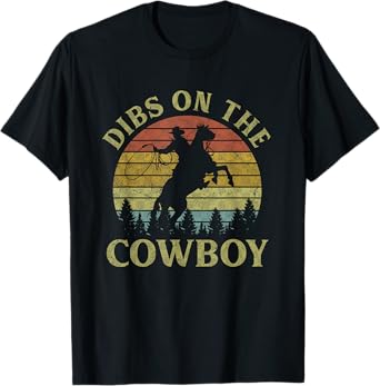 Dibs On The Cowboy Riding Horse Vintage Western Country T-Shirt
