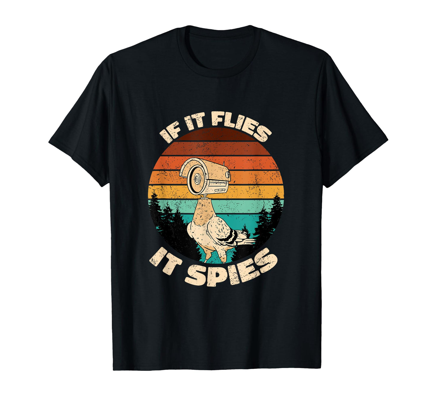 Pigeons Aren't Real If It Flies It Spies T-Shirt