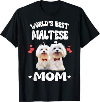 World's Best Maltese Mom Dog Pets T-Shirt for Men Women Girls Kids