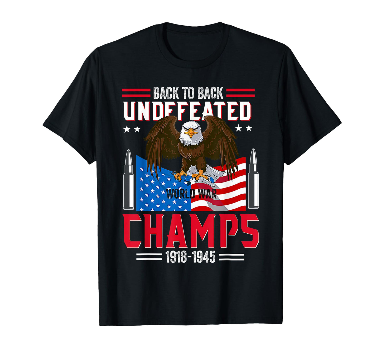 Back to back undefeated world war Champs American Patriotic T-Shirt for Women Men