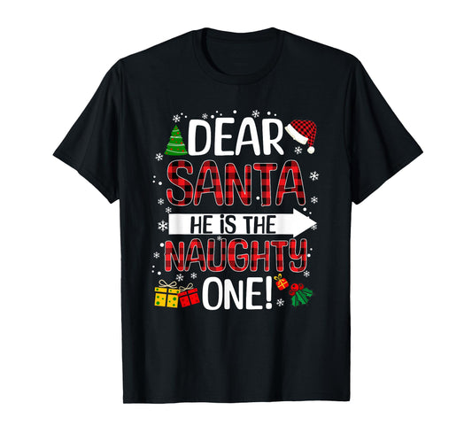 Dear Santa He Is The Naughty One Buffalo Plaid Christmas T-Shirt