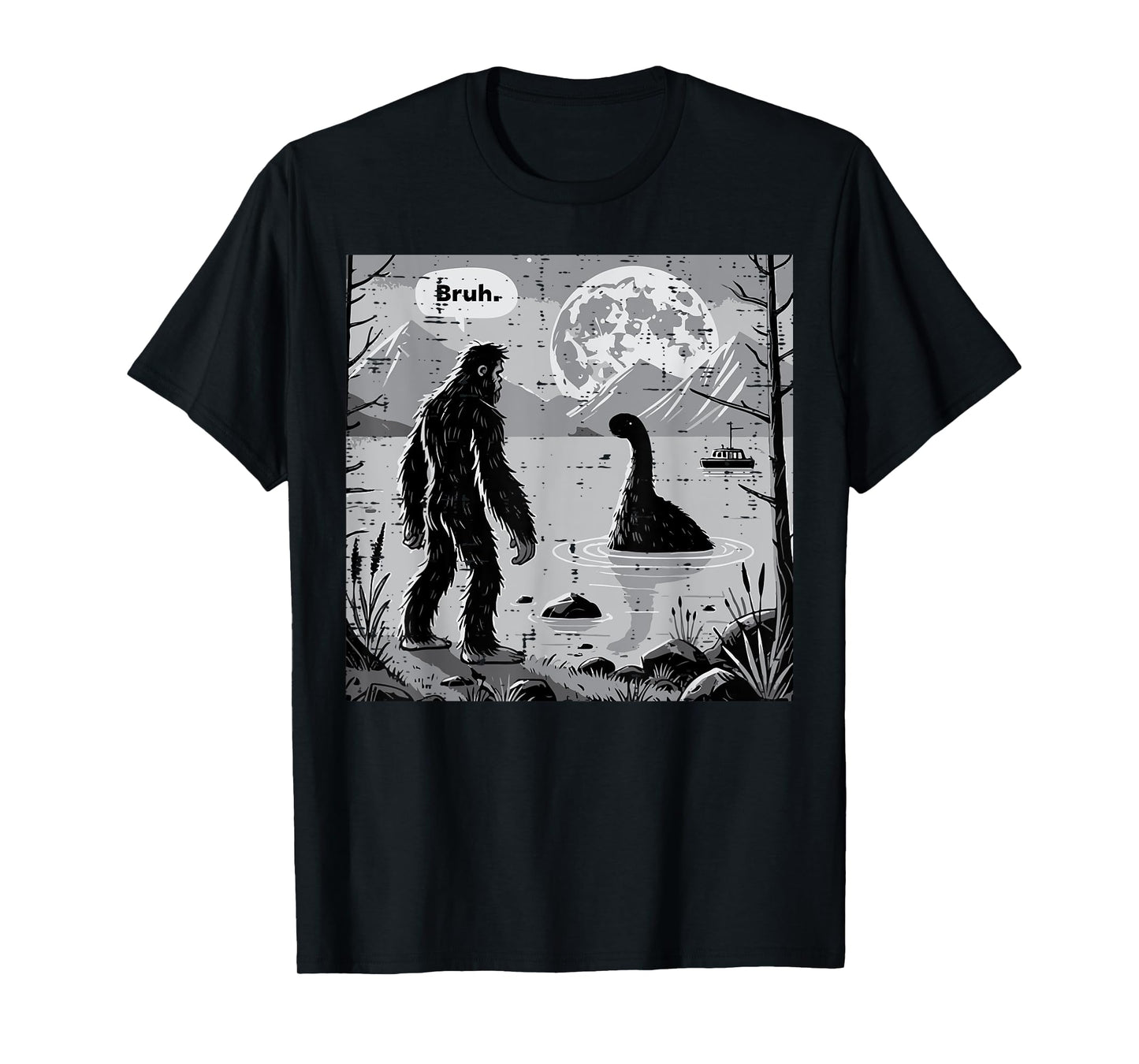 Bigfoot Bruh Loch Ness Funny Sasquatch Nessie Men Women Kids T-Shirt