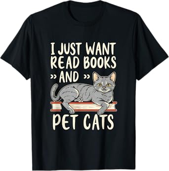 Retro I Just Want To Read Books And Pet Cats Cat Men Women Girls Kids T-Shirt