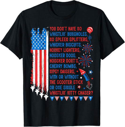 You Don’t Have No Whistlin' Bungholes Funny July 4th of July T-Shirt
