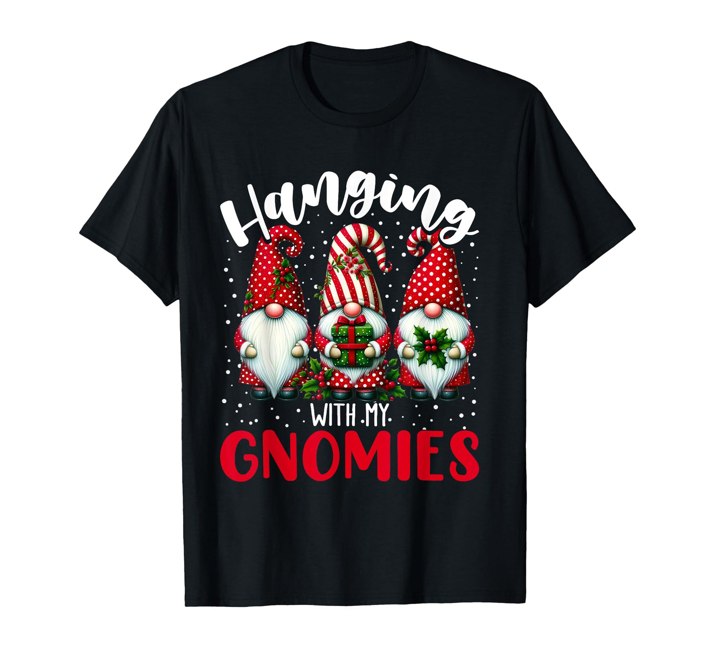 Hanging With My Gnomies Funny Christmas Gnome Men Women Kids T-Shirt
