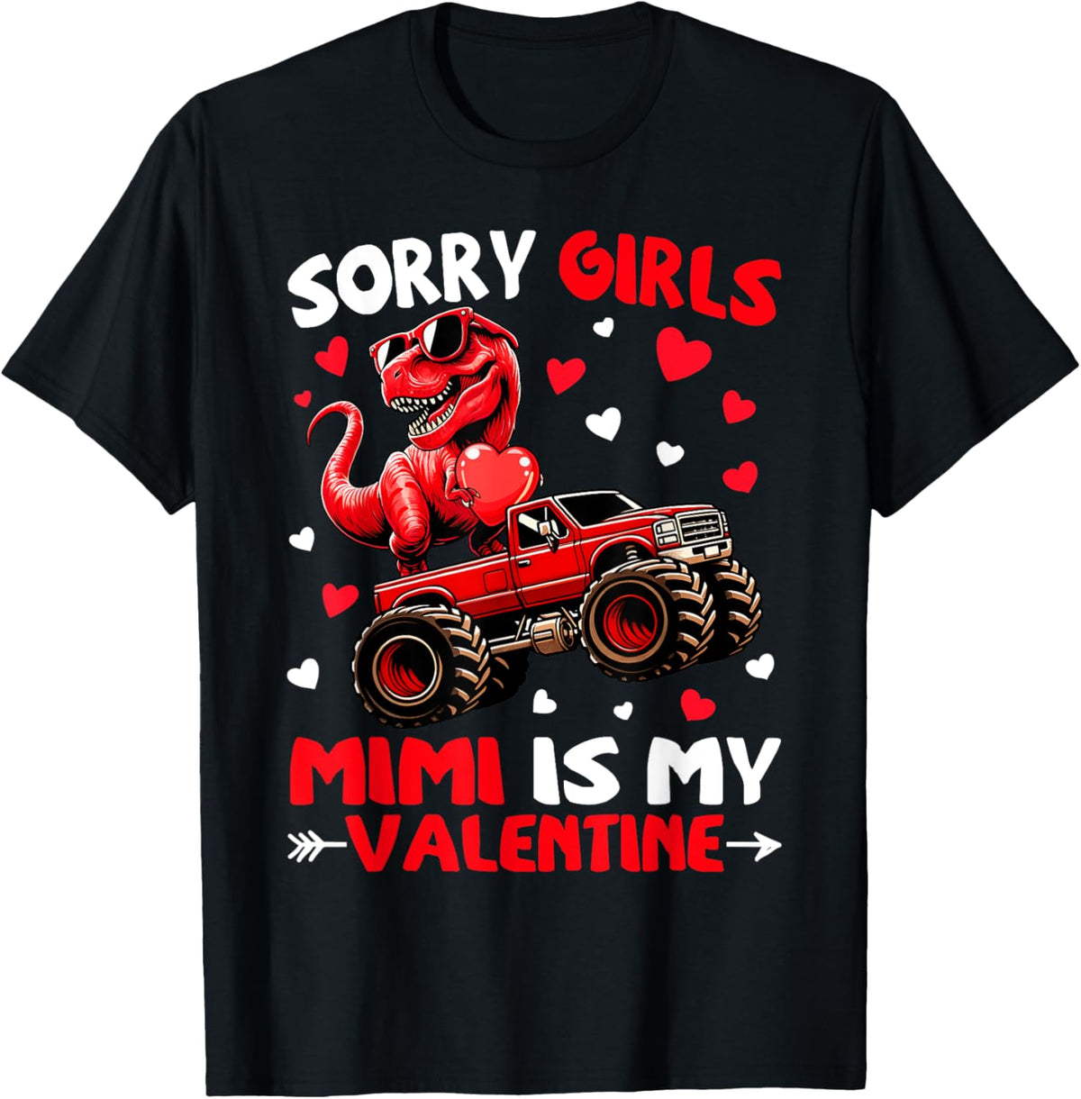 Sorry Girls Mimi Is My Valentine Dinosaur Monster Truck T-Shirt