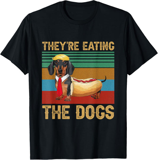 They’re Eating The Dogs 2024 Retro Funny Dachshund Weiner T-Shirt