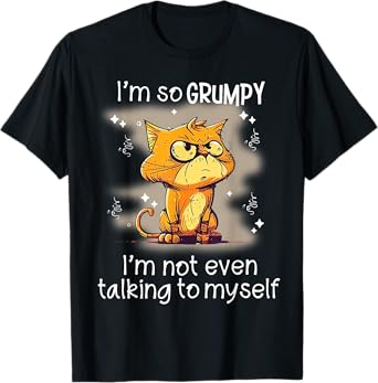 Cat I'm So Grumpy I'm Not Even Talking To Myself T-Shirt