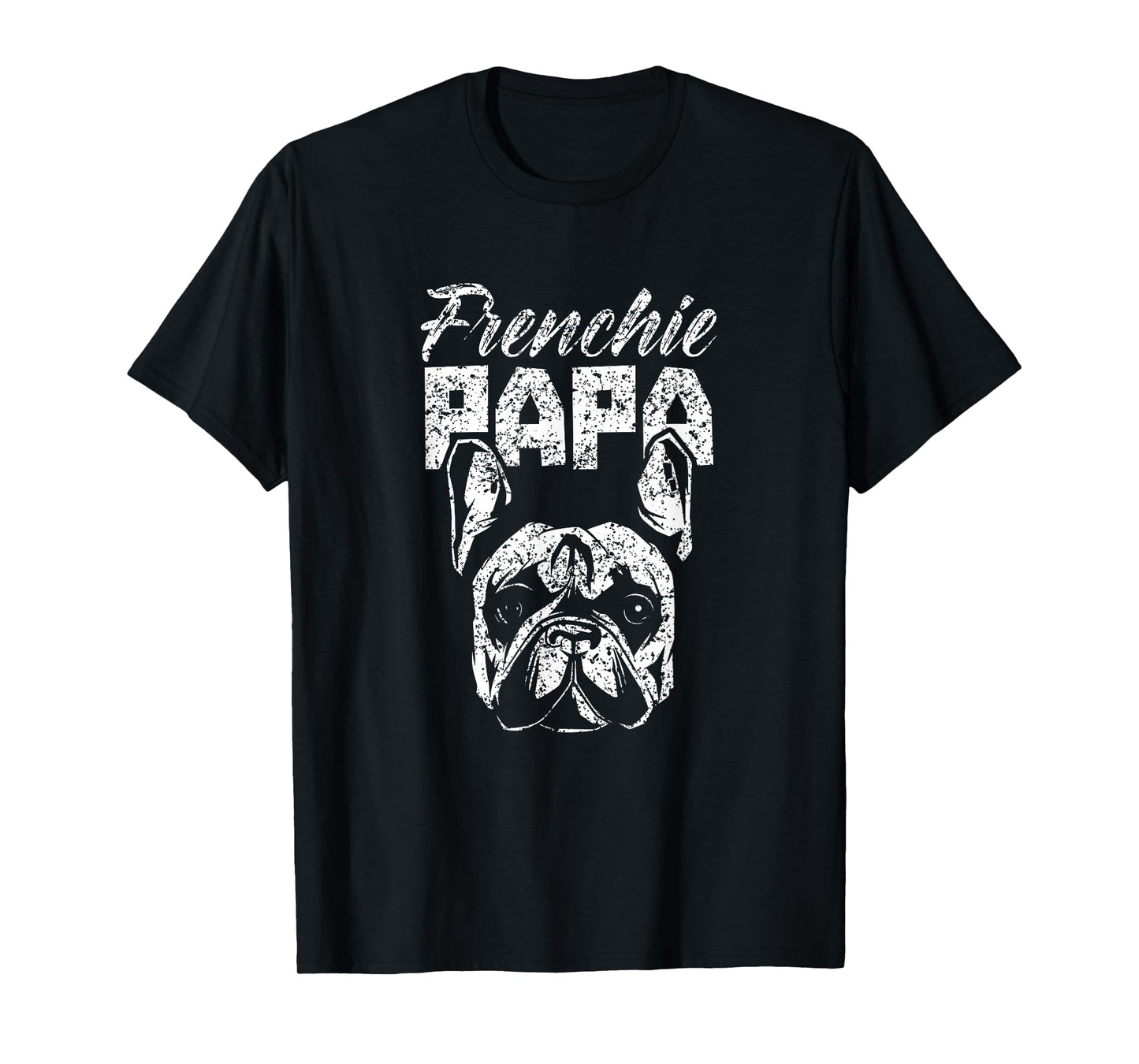 Frenchie Papa Lover Owner French Bulldog Dad Father Daddy T-Shirt