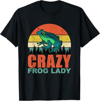 Crazy Frog Lady Funny Frogs-Amphibian Pet Owners Lovers T-Shirt