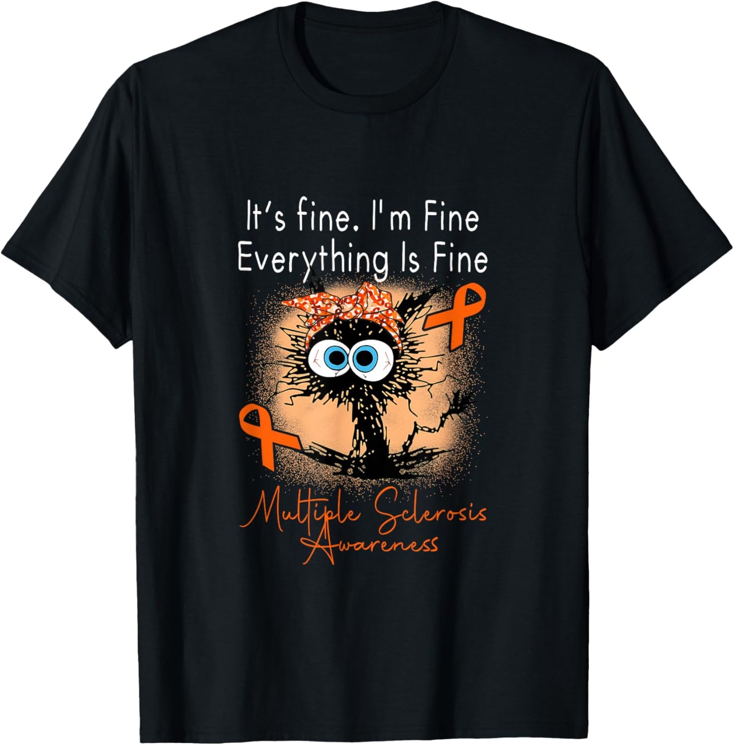 Messy Bun Cat I'm Fine Everything Is Fine Multiple Sclerosis T-Shirt
