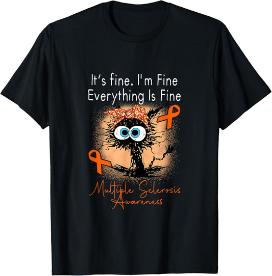 Messy Bun Cat I'm Fine Everything Is Fine Multiple Sclerosis T-Shirt