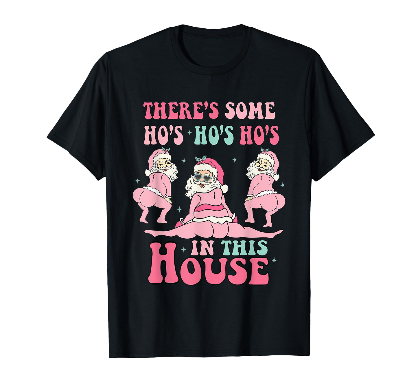 Pink There's Some Ho Ho Hos In This House Ugly Christmas T-Shirt