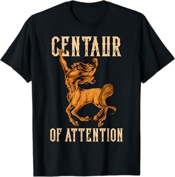 Centaur of Attention Pun Clever Greek Mythology Joke T-Shirt