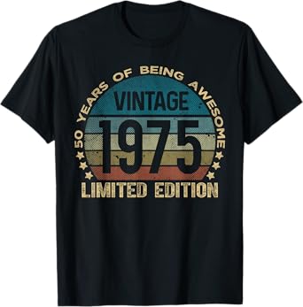 50 Year Old Gifts Vintage 1975 Limited Edition 50th Birthday T-Shirt