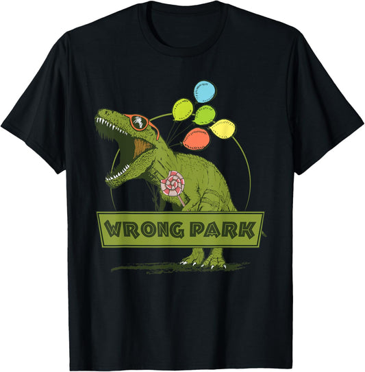 Dinosaur Wrong Park T-Shirt Funny T-Rex T-Shirt