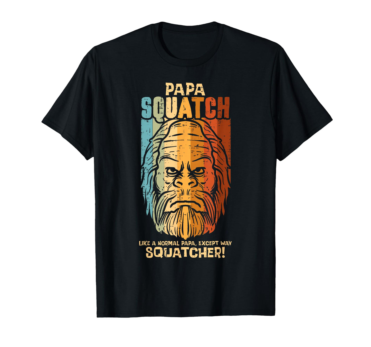 Papa Squatch Normal Except Squatcher Fathers Day Bigfoot Dad T-Shirt
